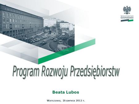 Beata Lubos Warszawa, 26 czerwca 2012 r.. 2 Uporządkowanie dokumentów strategicznych.