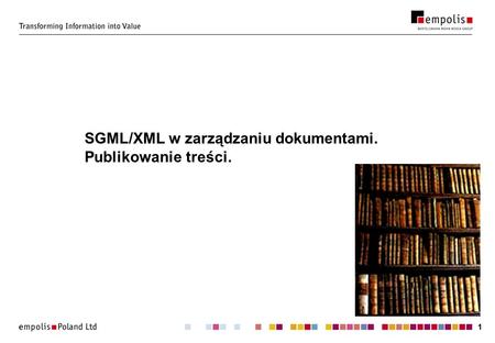 11 SGML/XML w zarządzaniu dokumentami. Publikowanie treści.