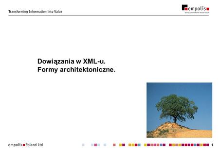 11 Dowiązania w XML-u. Formy architektoniczne.. 22 XLink – dowiązania w XML-u Linki jakie znamy (HTML): łączą dwa dokumenty: źródło i cel linku, źródłem.