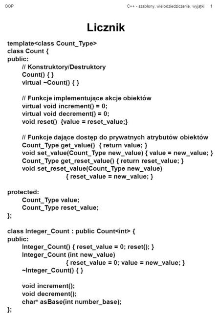 Licznik template<class Count_Type> class Count { public:
