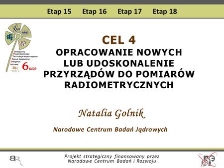 Natalia Golnik Narodowe Centrum Badań Jądrowych
