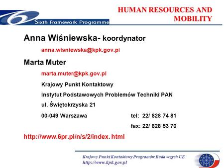 Krajowy Punkt Kontaktowy Programów Badawczych UE  HUMAN RESOURCES AND MOBILITY Anna Wiśniewska- koordynator
