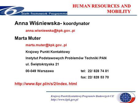 Krajowy Punkt Kontaktowy Programów Badawczych UE  HUMAN RESOURCES AND MOBILITY Anna Wiśniewska- koordynator