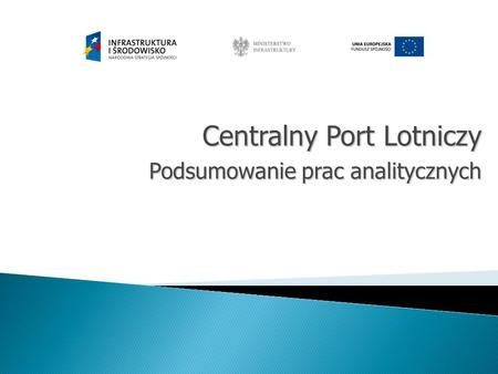 Centralny Port Lotniczy Podsumowanie prac analitycznych