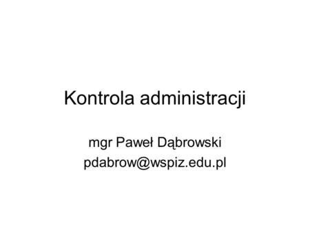 Kontrola administracji mgr Paweł Dąbrowski
