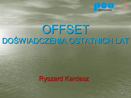 OFFSET DOŚWIADCZENIA OSTATNICH LAT