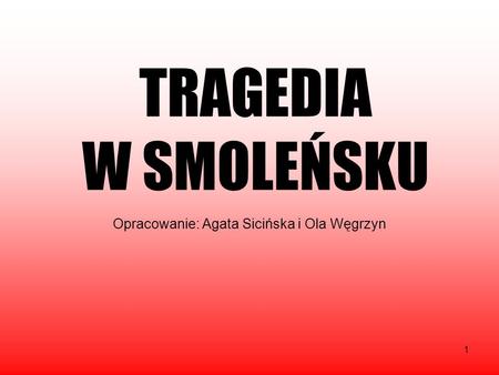 Opracowanie: Agata Sicińska i Ola Węgrzyn