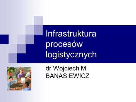 Infrastruktura procesów logistycznych