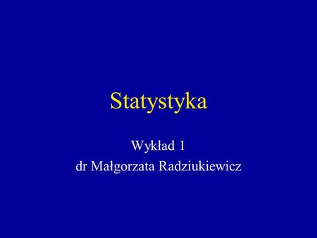 Wykład 1 dr Małgorzata Radziukiewicz