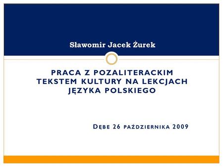 Praca z pozaliterackim tekstem kultury na lekcjach języka polskiego