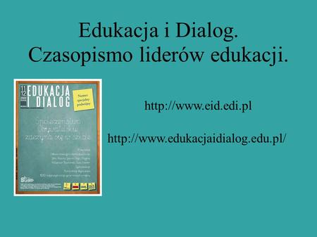 Edukacja i Dialog. Czasopismo liderów edukacji.