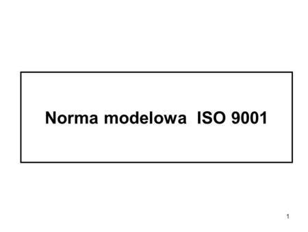 Norma modelowa ISO 9001.