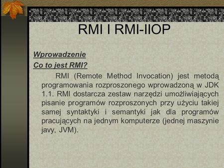 RMI I RMI-IIOP Wprowadzenie Co to jest RMI?