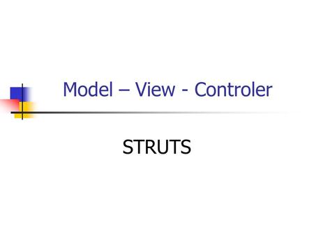 Model – View - Controler