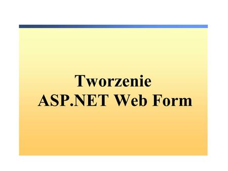Tworzenie ASP.NET Web Form