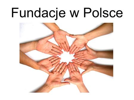 Fundacje w Polsce.