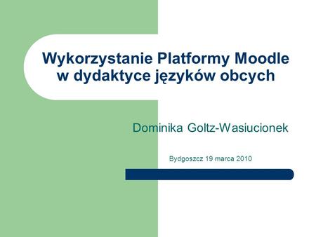 Wykorzystanie Platformy Moodle w dydaktyce języków obcych