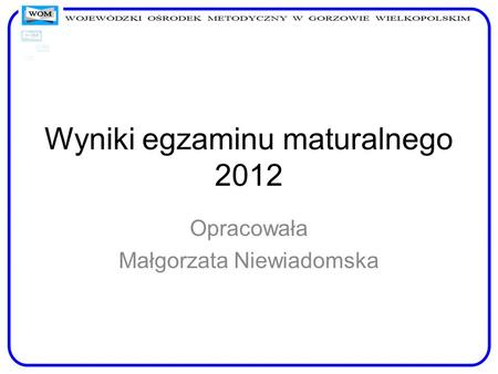 Wyniki egzaminu maturalnego 2012