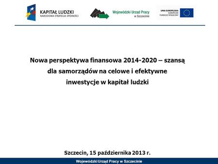 inwestycje w kapitał ludzki Szczecin, 15 października 2013 r.