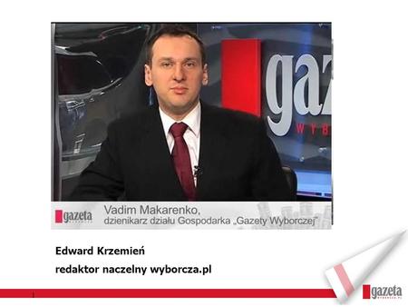 Edward Krzemień redaktor naczelny wyborcza.pl.