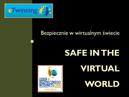 Safe in the virtual world