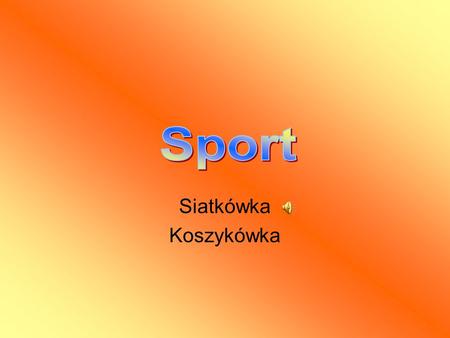 Sport Siatkówka Koszykówka.