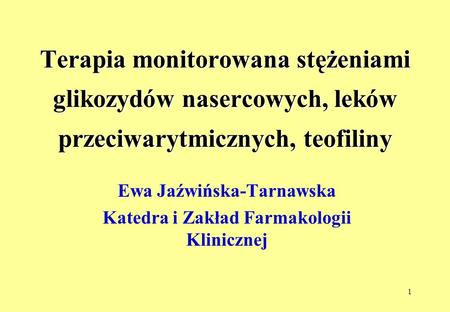 Ewa Jaźwińska-Tarnawska Katedra i Zakład Farmakologii Klinicznej