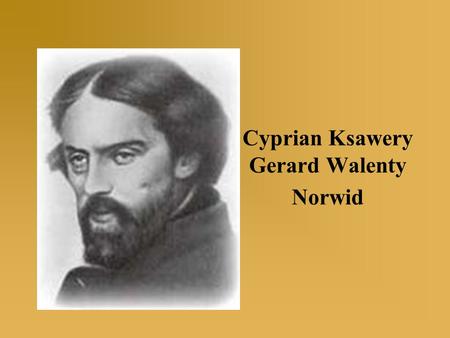 Cyprian Ksawery Gerard Walenty Norwid