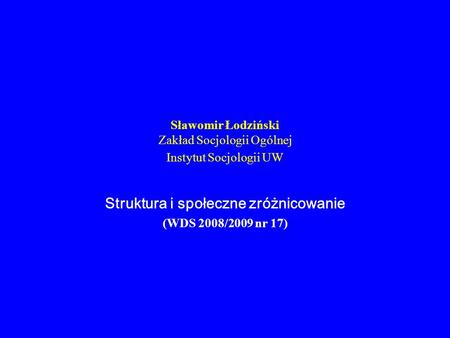 Sławomir Łodziński Zakład Socjologii Ogólnej Instytut Socjologii UW
