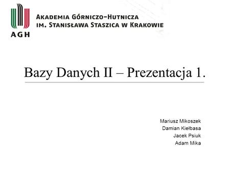 Bazy Danych II – Prezentacja 1.