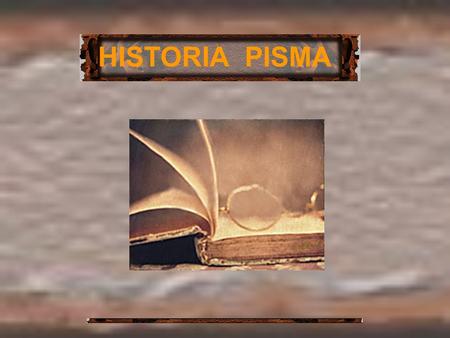 HISTORIA PISMA.