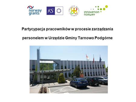 Partycypacja pracowników w procesie zarządzania personelem w Urzędzie Gminy Tarnowo Podgórne rozwiązania.