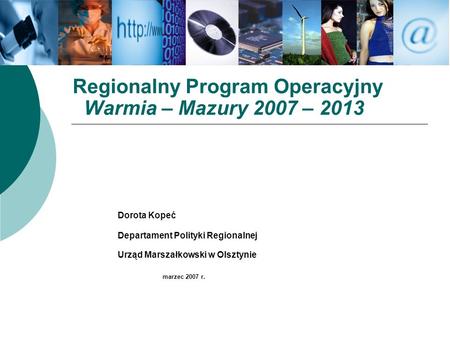 Regionalny Program Operacyjny. Warmia – Mazury 2007 – 2013