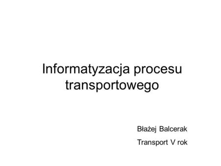 Informatyzacja procesu transportowego