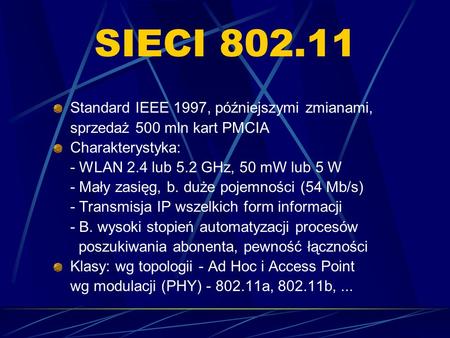 SIECI Standard IEEE 1997, późniejszymi zmianami,