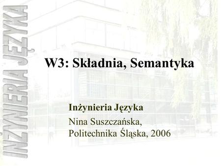 Inżynieria Języka Nina Suszczańska, Politechnika Śląska, 2006