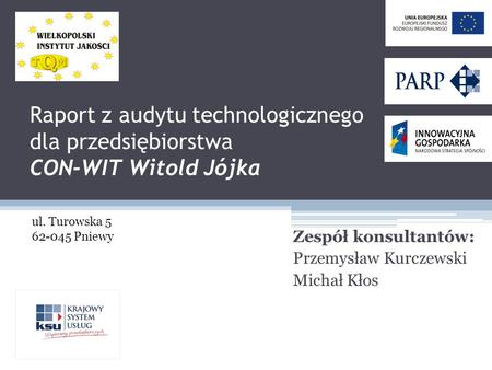 Zespół konsultantów: Przemysław Kurczewski Michał Kłos