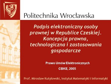 Prof. Mirosław Kutyłowski, Instytut Matematyki i Informatyki