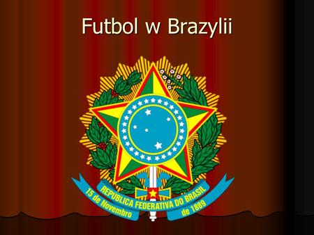 Futbol w Brazylii.