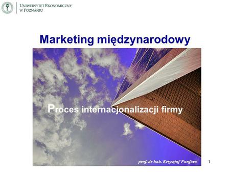 Marketing międzynarodowy Proces internacjonalizacji firmy