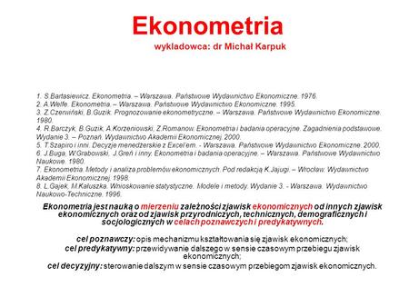 Ekonometria wykladowca: dr Michał Karpuk