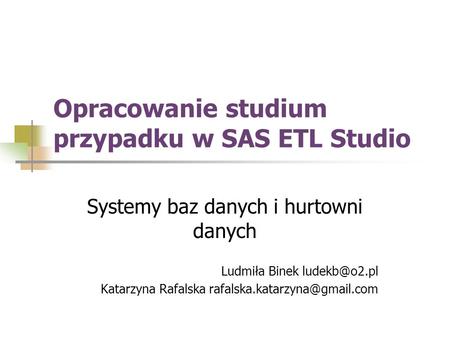 Opracowanie studium przypadku w SAS ETL Studio