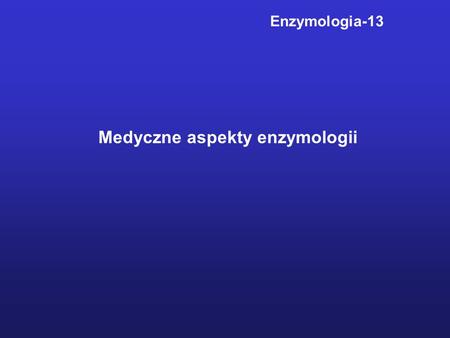 Medyczne aspekty enzymologii