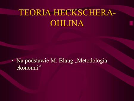 TEORIA HECKSCHERA-OHLINA