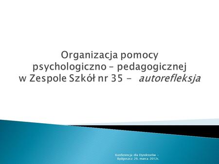Konferencja dla Dyrektorów - Bydgoszcz 29. marca 2012r.