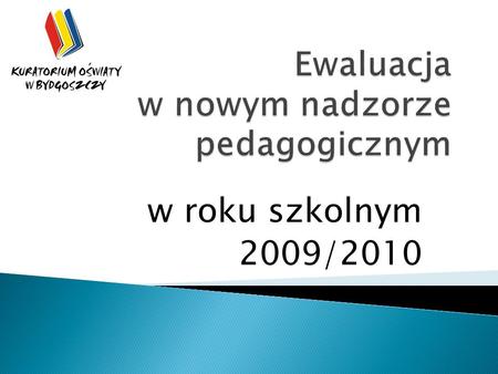 W roku szkolnym 2009/2010. Konstytucja RP art. 70 ust. 3 (…) Warunki zakładania i działalności szkół niepublicznych oraz udziału władz publicznych w ich.