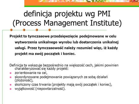definicja projektu wg PMI (Process Management Institute)