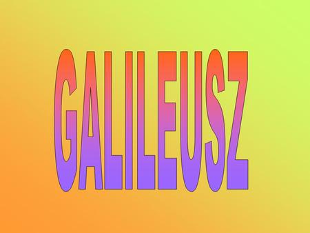 GALILEUSZ.
