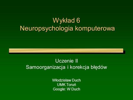 Wykład 6 Neuropsychologia komputerowa