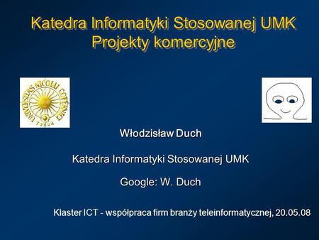 Katedra Informatyki Stosowanej UMK Projekty komercyjne